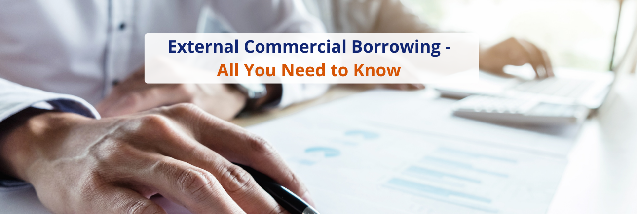 External Commercial Borrowing - All You Need to Know