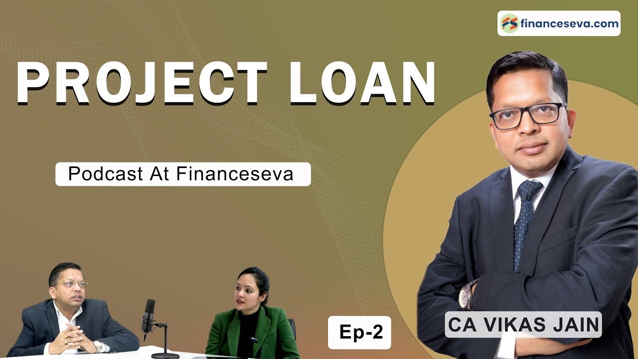 Project Loan | Podcast At Financeseva | Ep - 2