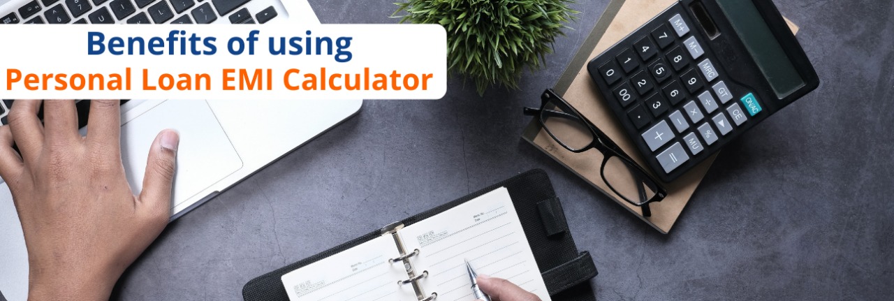 Benefits of using a Personal Loan EMI Calculator
