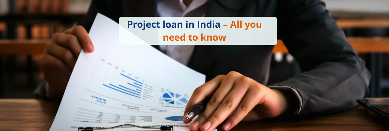 Project loan in India – All you need to know 