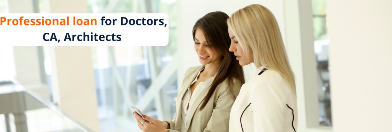 Professional loans for Doctors, CA, Architects