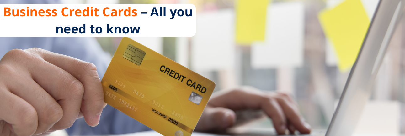 Business Credit Cards – All you need to know 