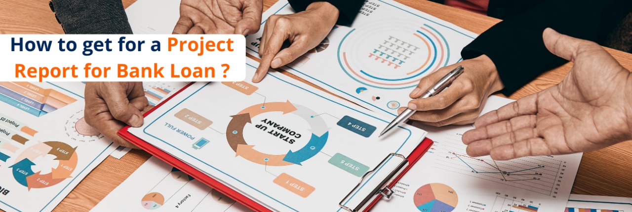 How to get a project report for a bank loan?