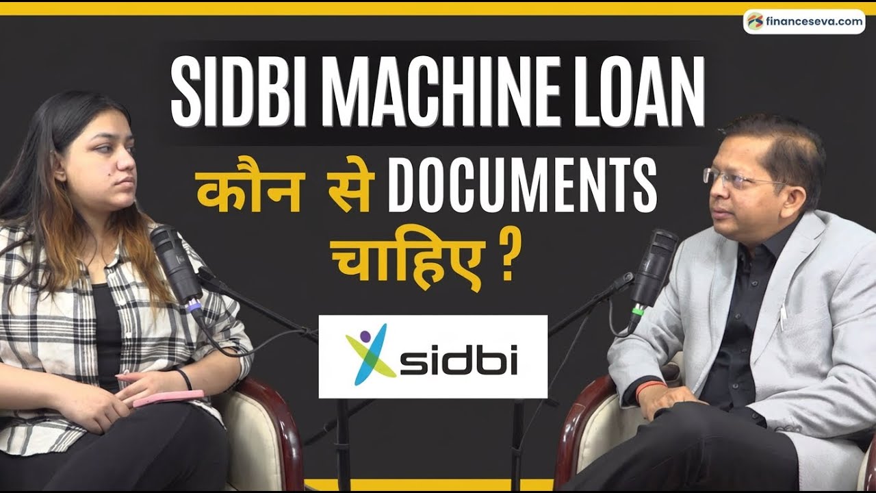 SIDBI Loan Just Got EASY With Proper Documents Checklist
