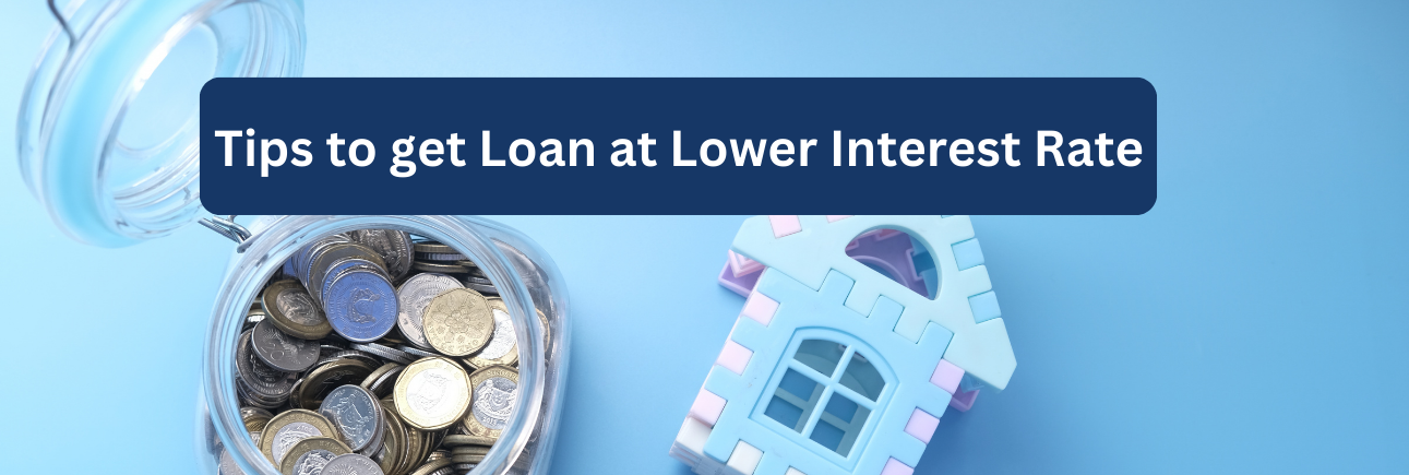 Tips to get Loan at Lower Interest Rate- Financeseva