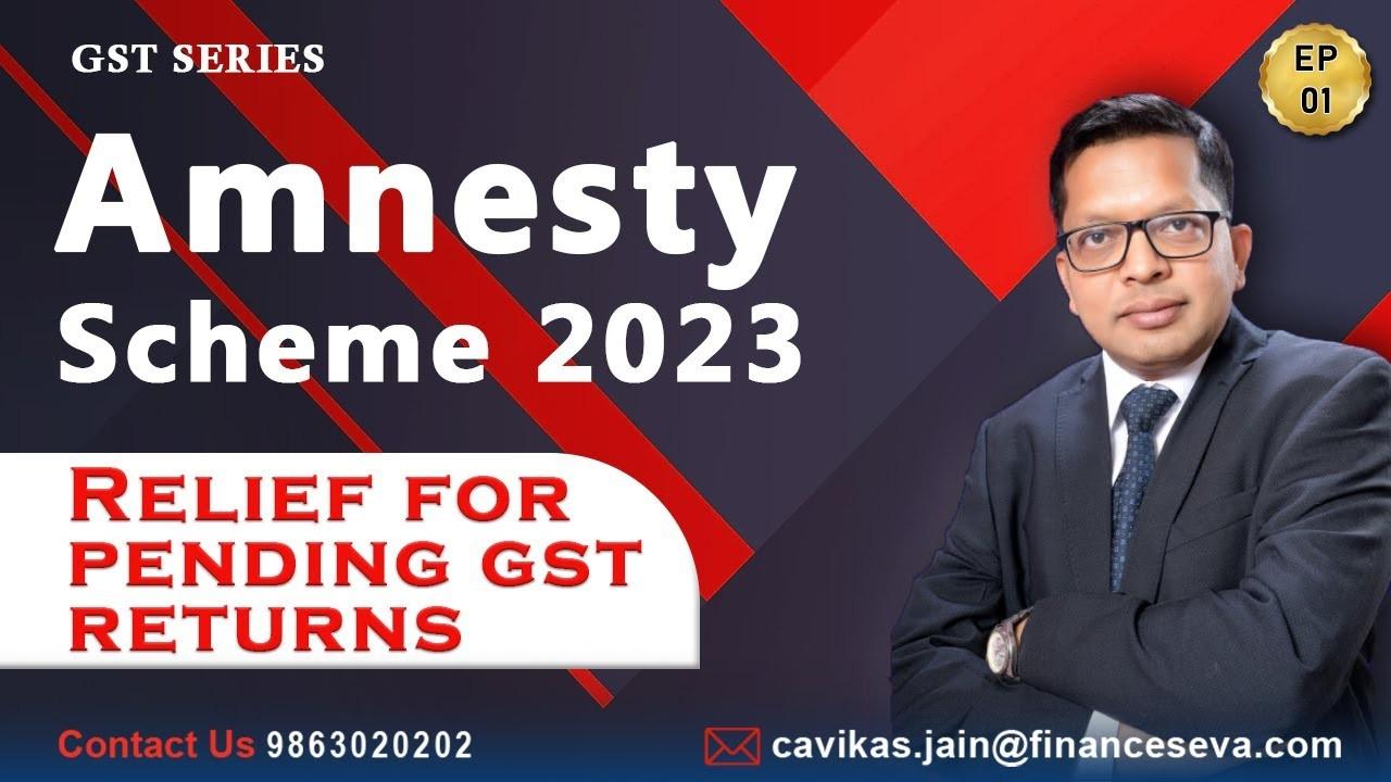 GST Amnesty Scheme 2023 | for composite dealer : Relief for Pending Returns | EP-01