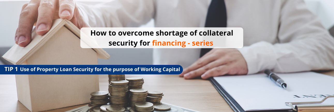 Tip1 - Use of property loan security for the purpose of working capital