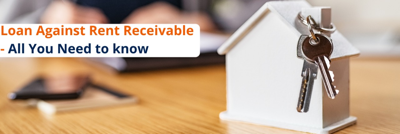 Loan against Rent Receivable – All you need to know