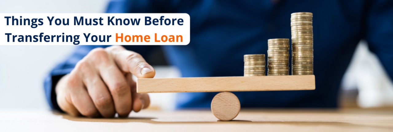 Things You Must Know Before Transferring Your Home Loan