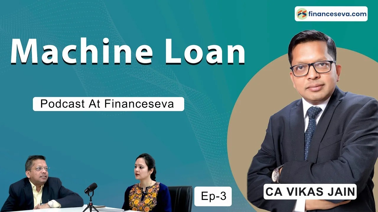 Machien Loan | Podcast At Financeseva | Ep - 3
