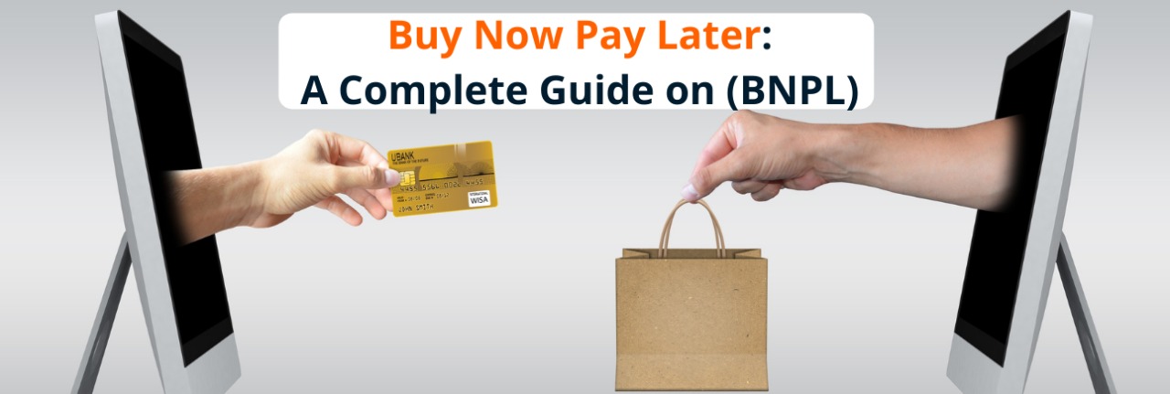 Buy Now Pay Later: A Complete Guide on (BNPL) 