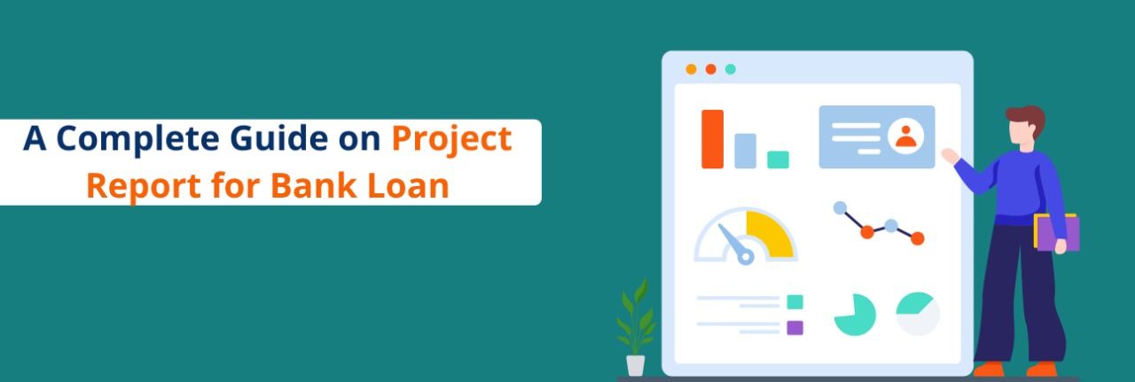 A Complete Guide on Project Report for Bank Loan