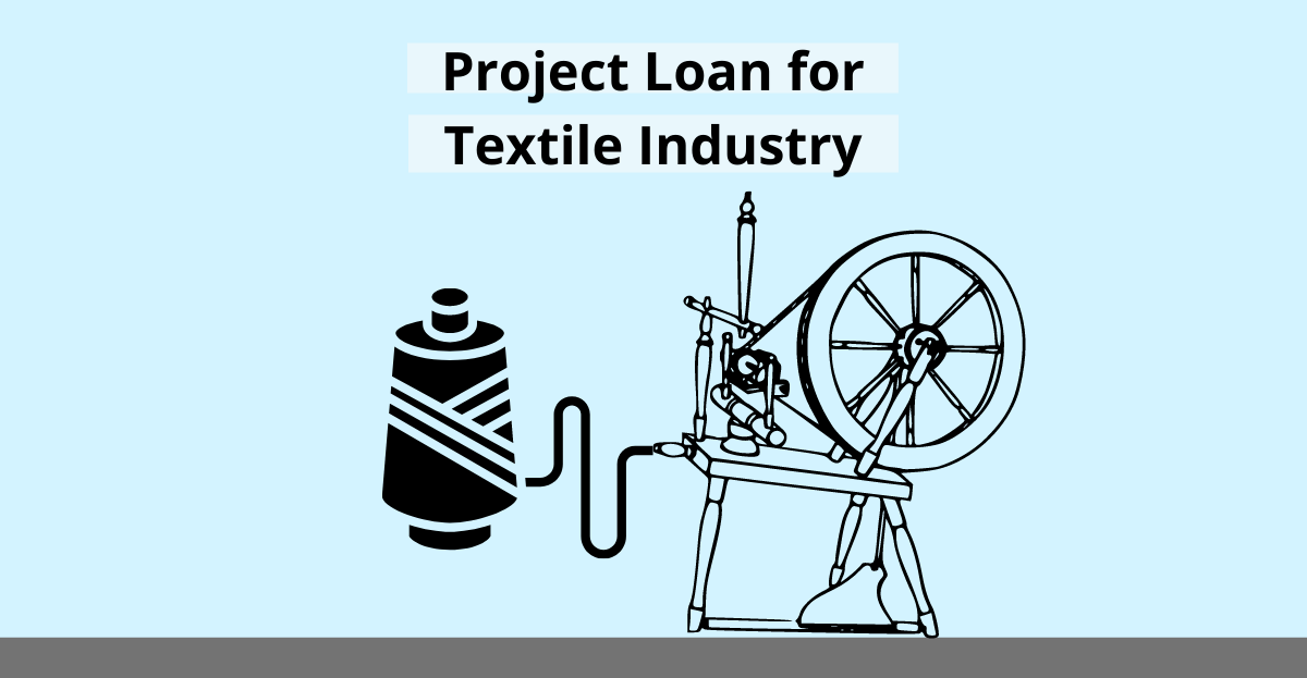 Project Loan for Textile Industry in India